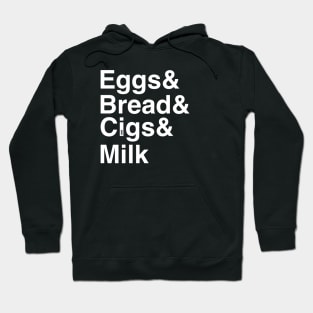 Eggs, bread, cigs, milk Hoodie